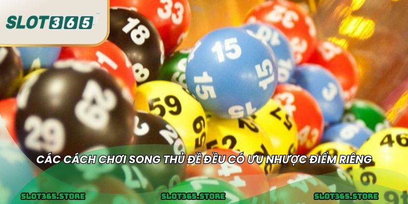 Các cách chơi song thủ đề đều có ưu nhược điểm riêng