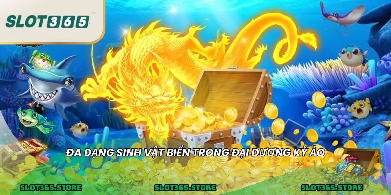 Đa dạng sinh vật biển trong đại dương kỳ ảo