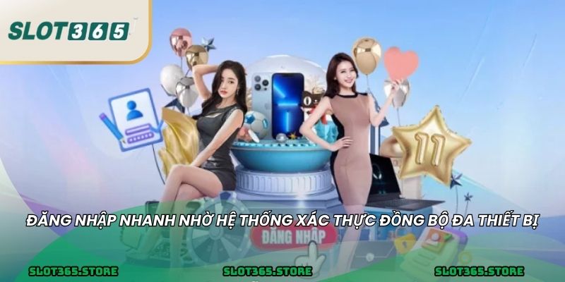 Đăng nhập nhanh nhờ hệ thống xác thực đồng bộ đa thiết bị