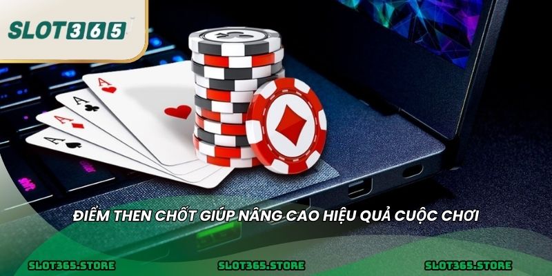Điểm then chốt giúp nâng cao hiệu quả cuộc chơi