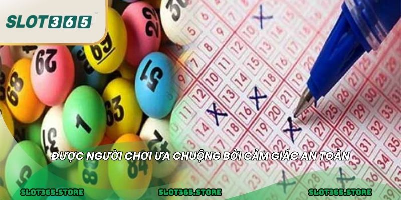 Được người chơi ưa chuộng bởi cảm giác an toàn