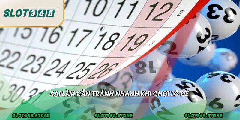 Sai lầm cần tránh nhanh khi chơi lô đề