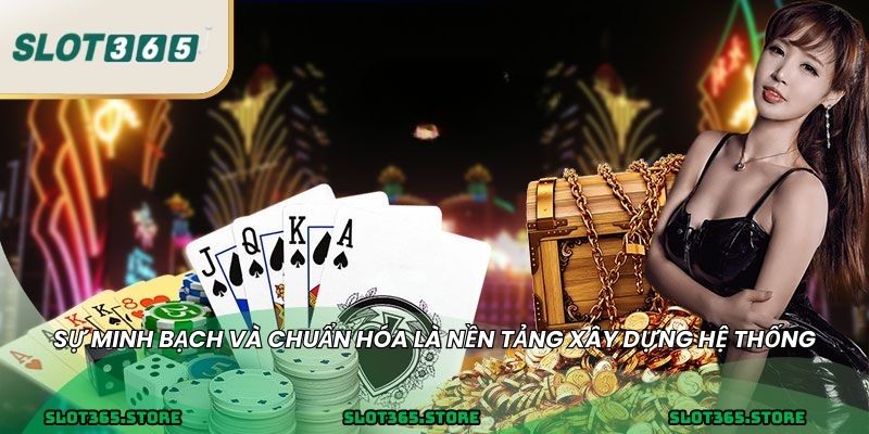 Sự minh bạch và chuẩn hóa là nền tảng xây dựng hệ thống